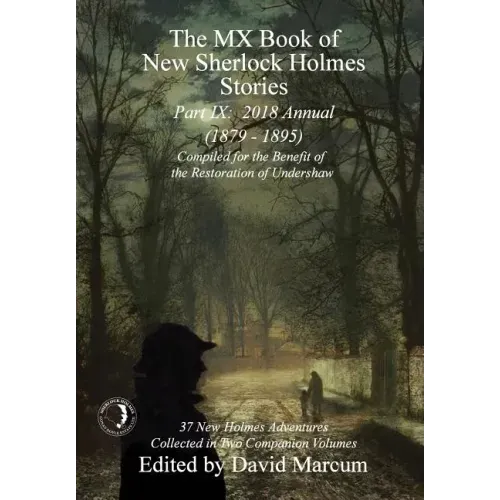 The MX Book of New Sherlock Holmes Stories - Part IX: 2018 Annual (1879-1895) (MX Book of New Sherlock Holmes Stories Series)