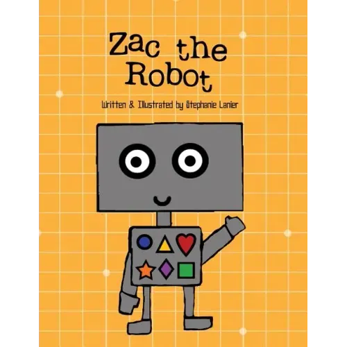 Zac the Robot: A Book About Shapes