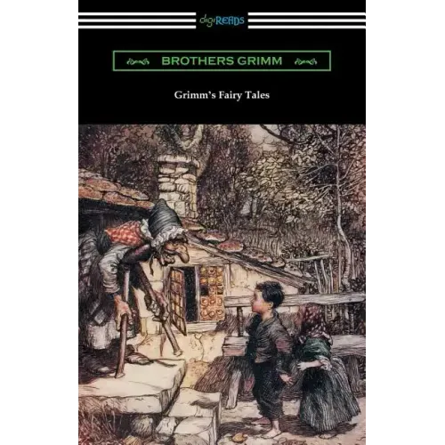 Grimm's Fairy Tales (Illustrated by Arthur Rackham)