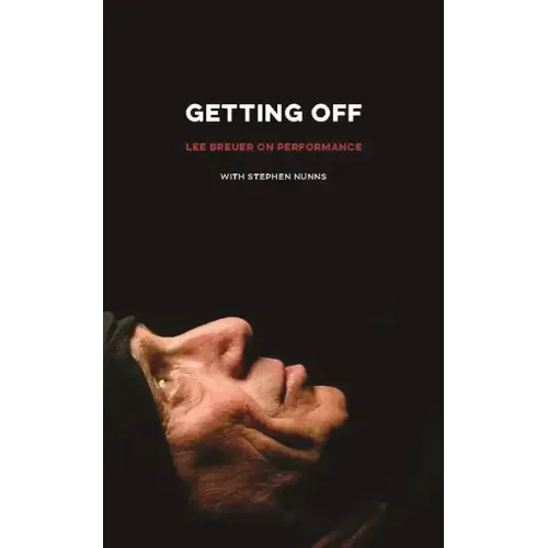 Getting Off: Lee Breuer on Performance