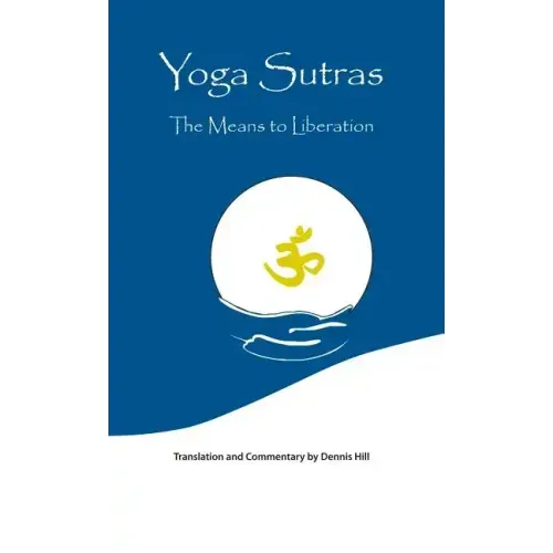 Yoga Sutras: The Means to Liberation