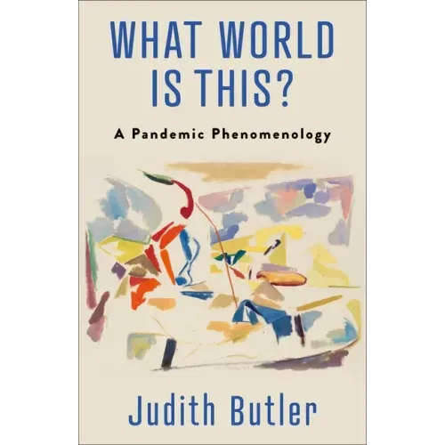 What World Is This?: A Pandemic Phenomenology