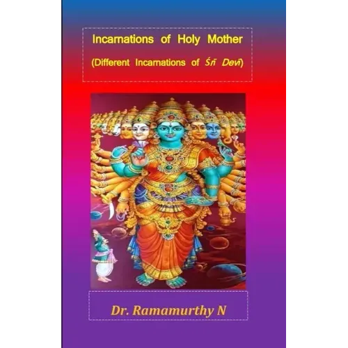 Incarnations of Holy Mother: Different Incarnations of Śrī Devī
