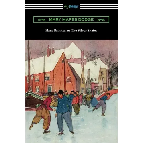 Hans Brinker, or The Silver Skates