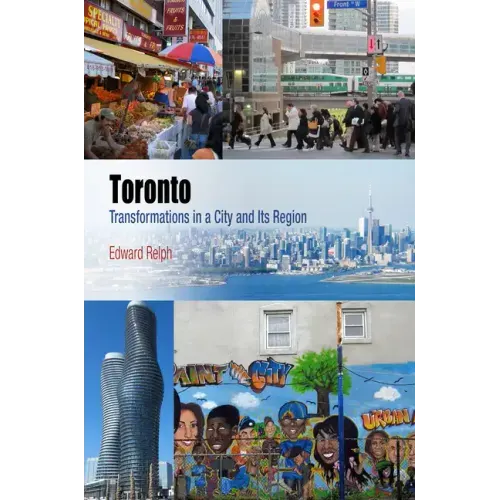 Toronto: Transformations in a City and Its Region