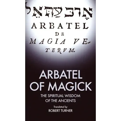 Arbatel of Magick: The spiritual Wisdom of the Ancients