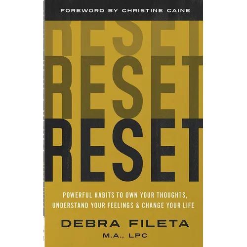 Reset: Powerful Habits to Own Your Thoughts, Understand Your Feelings, and Change Your Life