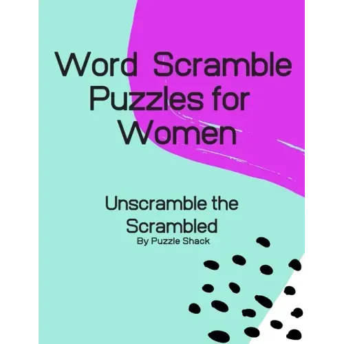 Word Scramble Puzzles for Women: Unscramble the Scrambled, Word Scramble Letter Puzzles for Women