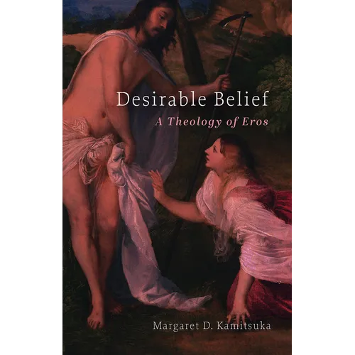 Desirable Belief: A Theology of Eros