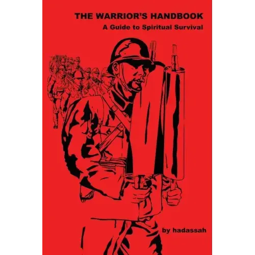 The Warrior's Handbook-- A Guide to Spiritual Survival