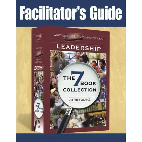 Facilitator's Guide to What Every Principal Should Know About Leadership