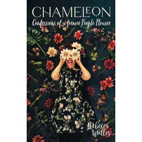 Chameleon: Confessions of a Former People-Pleaser