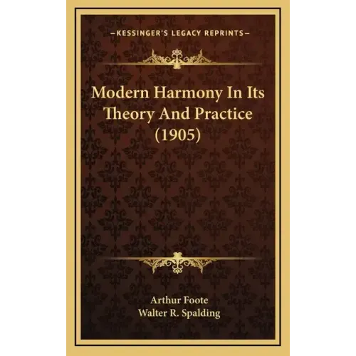 Modern Harmony in Its Theory and Practice (1905)
