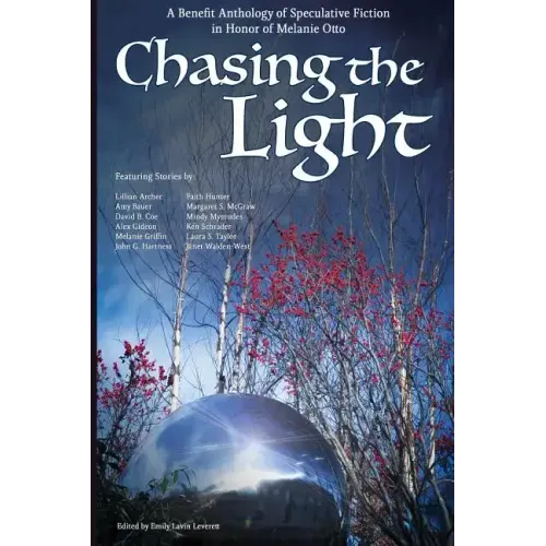 Chasing the Light: A Benefit Anthology of Speculative Fiction