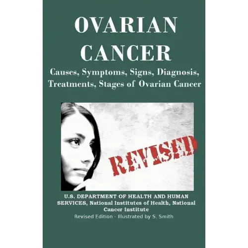 Ovarian Cancer: Causes, Symptoms, Signs, Diagnosis, Treatments, Stages of Ovarian Cancer
