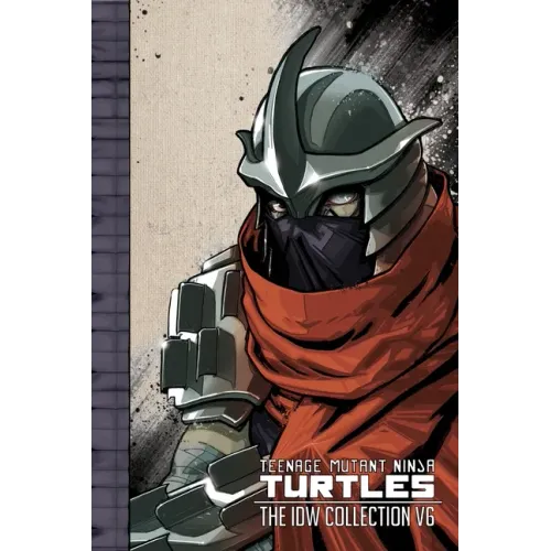 Teenage Mutant Ninja Turtles: The IDW Collection Volume 6