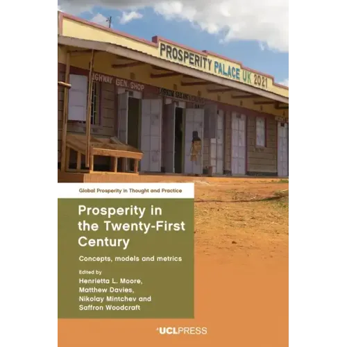 Prosperity in the Twenty-First Century: Concepts, models and metrics