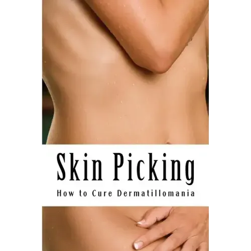 Skin Picking: How to Cure Dermatillomania
