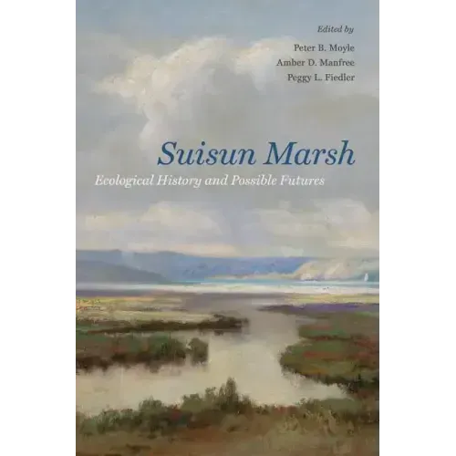 Suisun Marsh: Ecological History and Possible Futures
