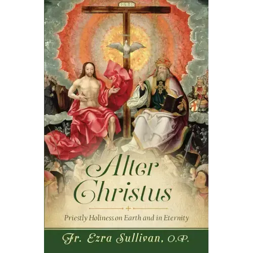 Alter Christus: Priestly Holiness on Earth and in Eternity