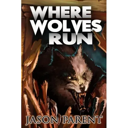 Where Wolves Run: A Novella of Horror