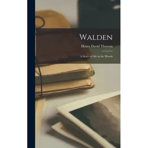 Walden; a Story of Life in the Woods