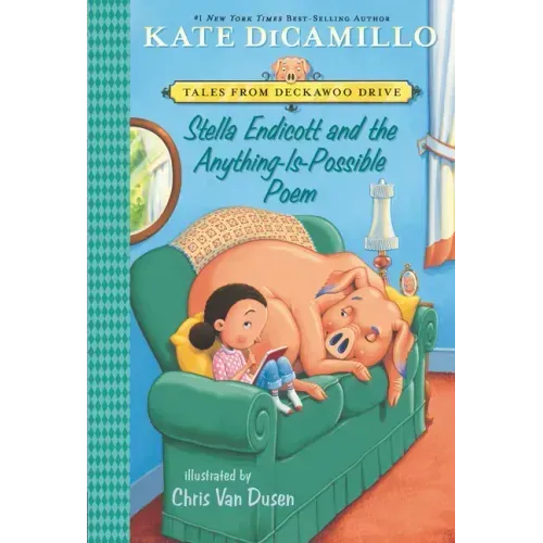 Stella Endicott and the Anything-Is-Possible Poem: Tales from Deckawoo Drive, Volume Five (a Delightful Early Chapter Book about Poetry, School Advent