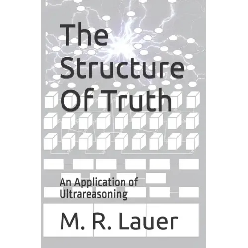 The Structure Of Truth: An Application of Ultrareasoning