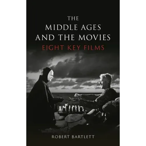 The Middle Ages and the Movies: Eight Key Films