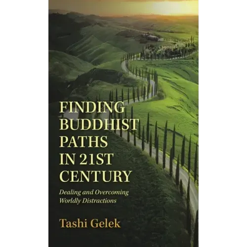 Finding Buddhist Paths in 21St Century: Dealing and Overcoming Worldly Distractions