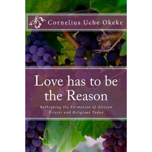Love has to be the Reason: Rethinking the Formation of African Priests and Religious Today