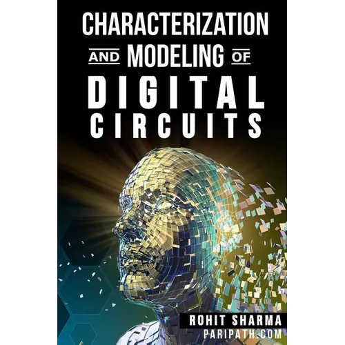 Characterization and Modeling of Digital Circuits: second edition