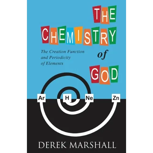 The Chemistry of God: The Creation Function and Periodicity of Elements