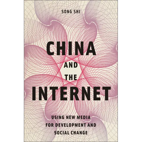 China and the Internet: Using New Media for Development and Social Change