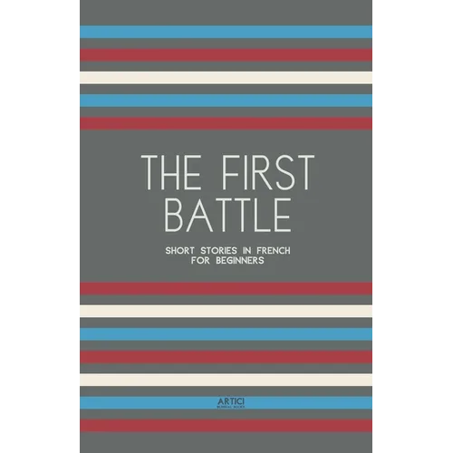 The First Battle: Short Stories in French for Beginners