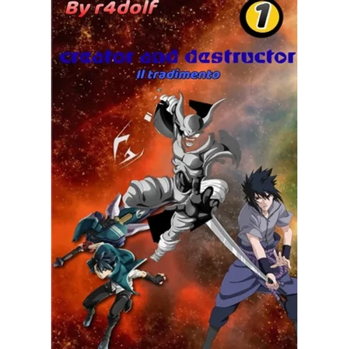 Creator and Destructor - vol. 1 il tradimento