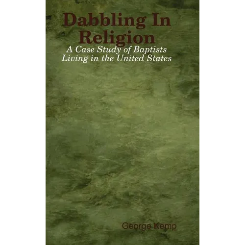 Dabbling In Religion: A Case Study of Baptists Living in the United States