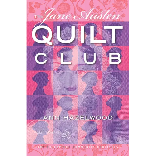 The Jane Austen Quilt Club: Colebridge Community Series Book 4 of 7