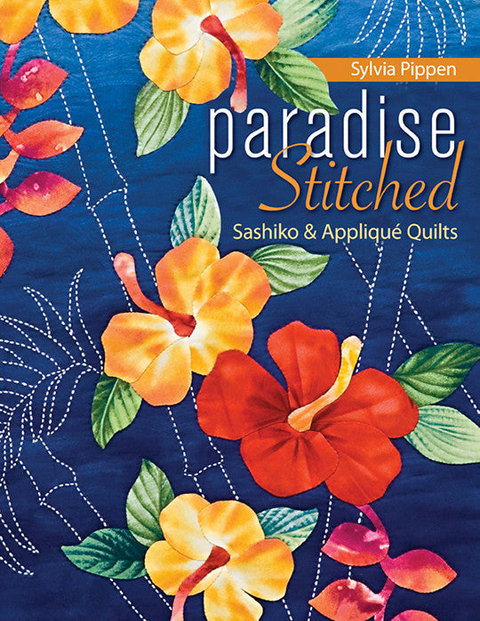 Paradise Stitched Sashiko & Appliqué Quilts Book