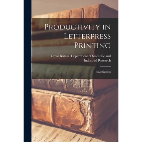 Productivity in Letterpress Printing: Investigation