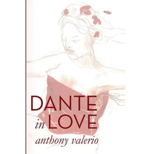 Dante in Love: Dante Alighieri's 'A New Life' Reinterpreted