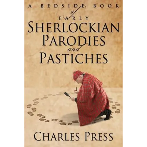 A Bedside Book of Early Sherlockian Parodies and Pastiches