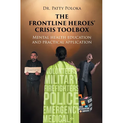 The Frontline Heroes' Crisis Toolbox: Mental Health Education and Practical Application