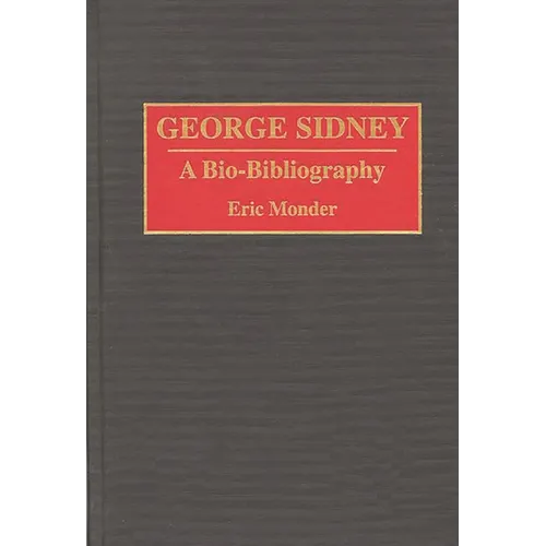 George Sidney: A Bio-Bibliography