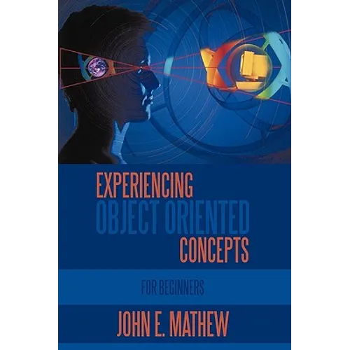 Experiencing Object Oriented Concepts: For Beginners