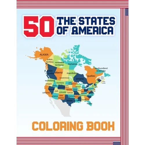 50 The States of America Coloring Book: Fifty State Maps with Capitals & Symbols like Motto Bird Mammal Flower Insect Butterfly or Fruit Perfect Easy