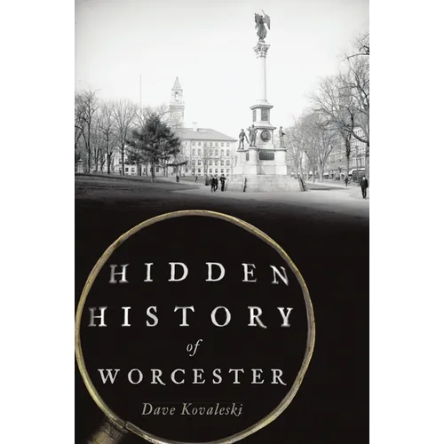 Hidden History of Worcester