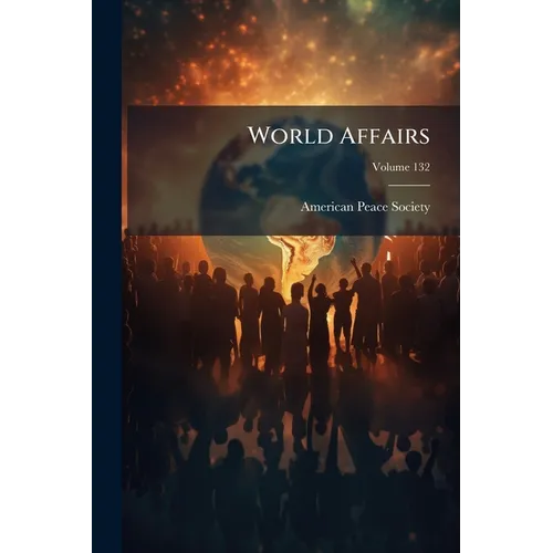 World Affairs; Volume 132