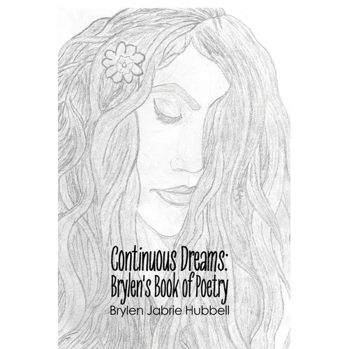 Continuous Dreams: Brylen's Book of Poetry