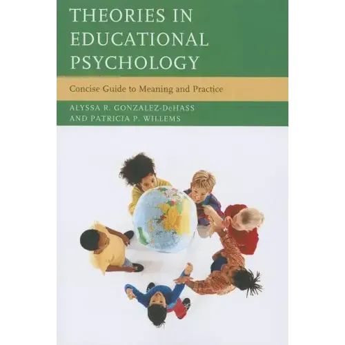 Theories in Educational Psychology: Concise Guide to Meaning and Practice